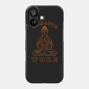 Namaste Woke Phone Case