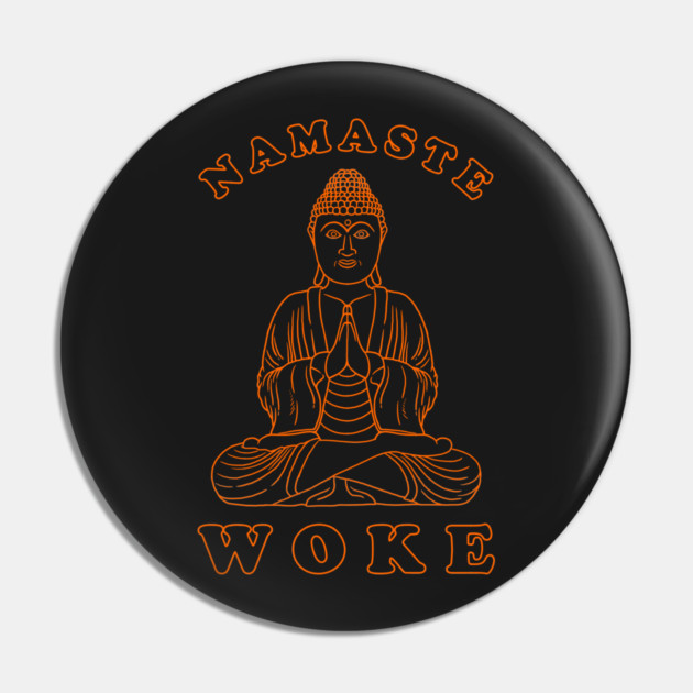 Namaste Woke Pin by dumbshirts
