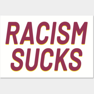 Racism Sucks Anti Racism BLM Equality Matters Protest Saying to Show Pride Posters and Art