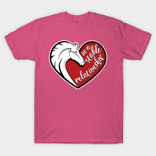 In a stable relationship T-Shirt by RobiMerch