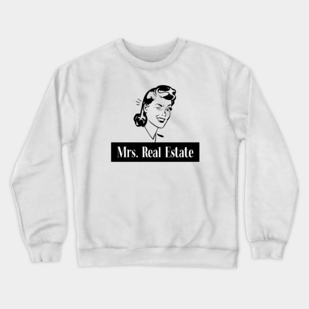 Mrs. Real Estate Crewneck Sweatshirt by REG