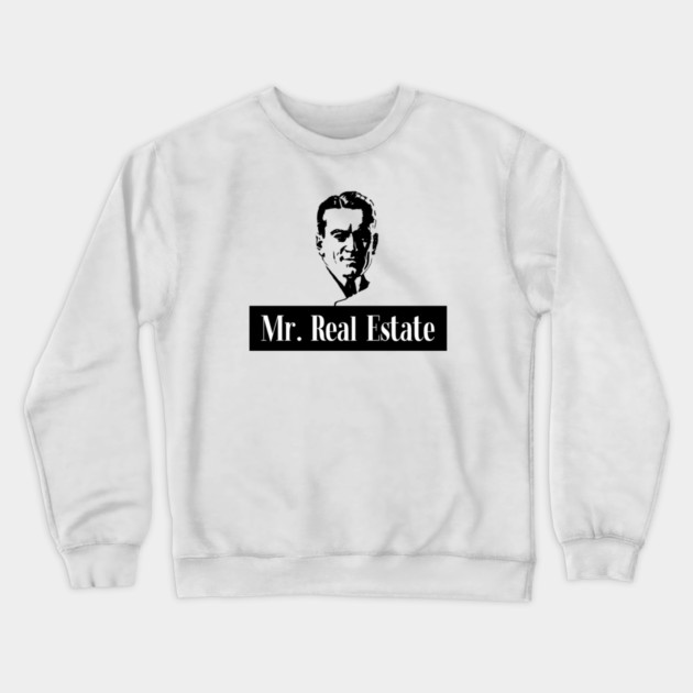 Mr. Real Estate Crewneck Sweatshirt by REG