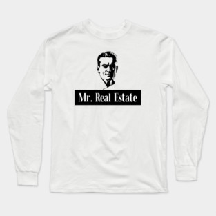 Mr. Real Estate Long Sleeve T-Shirt