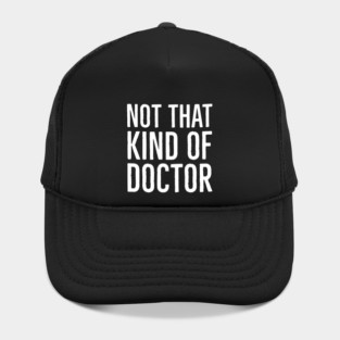 Not That Kind Of Doctor Hat