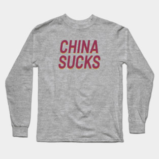 China Sucks Long Sleeve T-Shirt