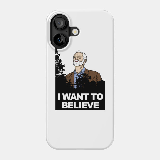 Corbyn I Want To Believe Phone Case by dumbshirts