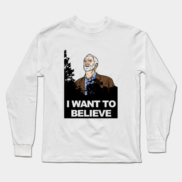 Corbyn I Want To Believe Long Sleeve T-Shirt by dumbshirts