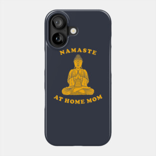 Namaste At Home Mom Phone Case