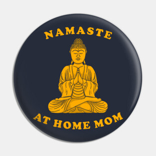 Namaste At Home Mom Pin