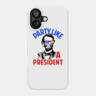 Party Like A President Phone Case