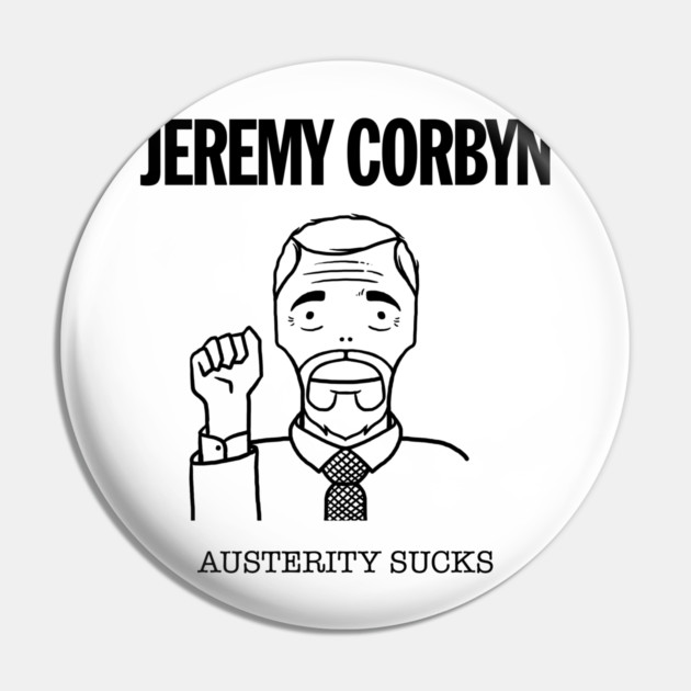 Jeremy Corbyn Austerity Sucks Pin by dumbshirts