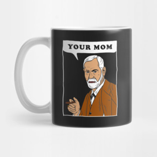 Your Mom - Freud Mug