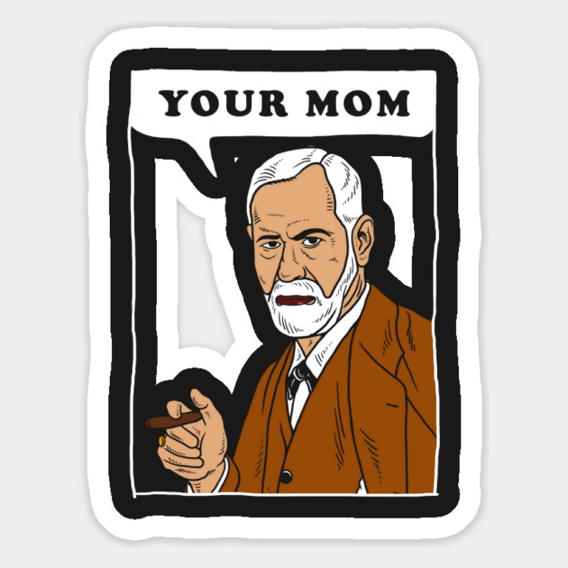 Your Mom - Freud Magnet by dumbshirts
