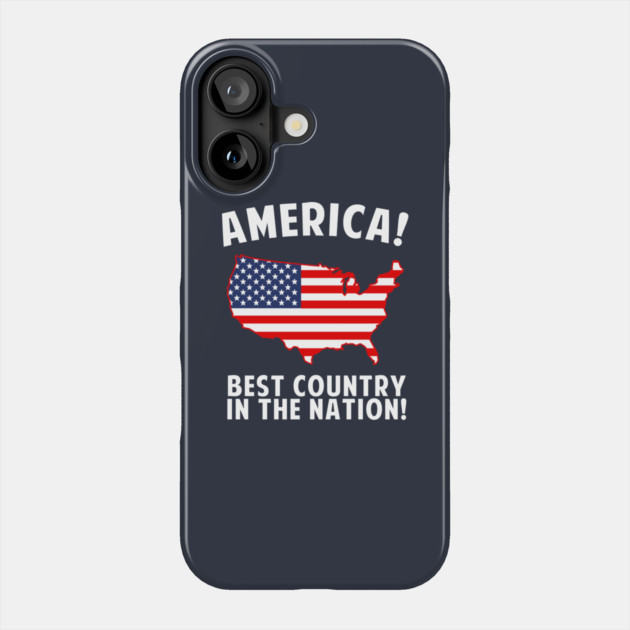 America Best Country In The Nation Phone Case by dumbshirts