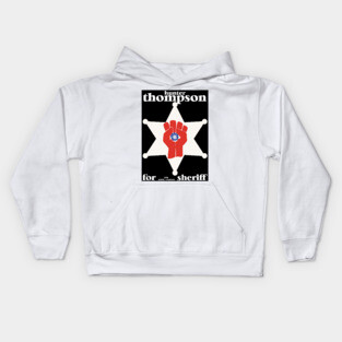 Hunter S Thompson for Sheriff 1970 Tribute Kids Hoodie