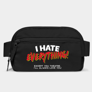 I Hate Everything Except Theatre Bag