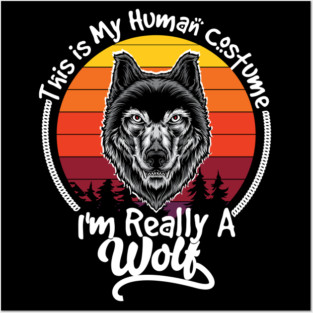 this is human costume im really a wolf Posters and Art