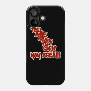 Tell Me When to GO! Phone Case