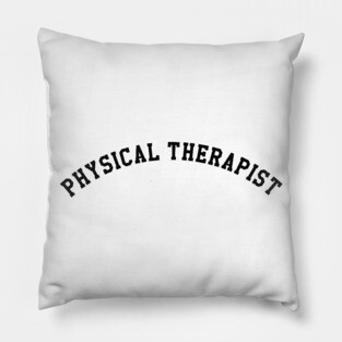 Physical Therapist Pillow