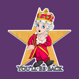 You'll Be Back T-Shirt