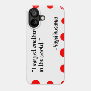 Yayoi Kusama Quotes Phone Case