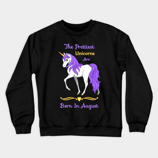 Pretty Purple Unicorns Are Born In August Birthday Girl Crewneck Sweatshirt