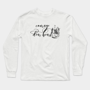 Courage Dear heart Long Sleeve T-Shirt