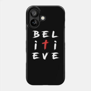 Believe It Cross Center Faith Phone Case