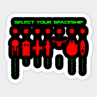 SELECT YOUR SPACESHIP Sticker