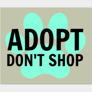 Adopt. Don't Shop. Posters and Art