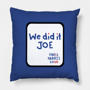 Frame We Did It Joe says Kamala Harris Pillow
