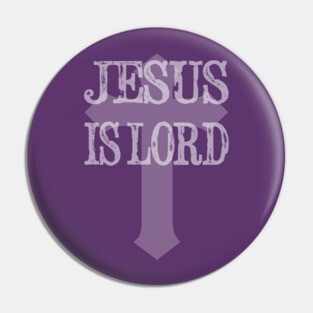 Jesus Is Lord Pin