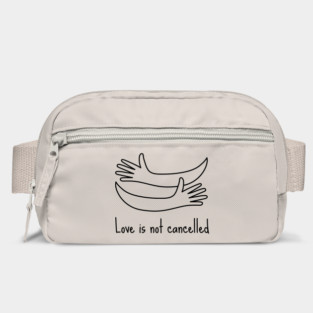 love is not cancelled Bag