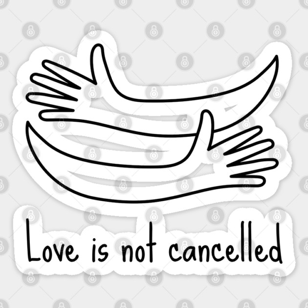 love is not cancelled Sticker by Tshirtiz