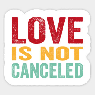 love is not cancelled Magnet