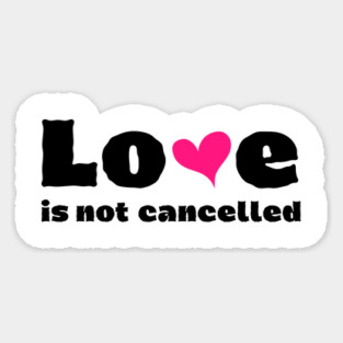 love is not cancelled Magnet