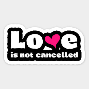 love is not cancelled Magnet