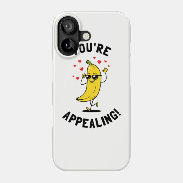 You're Appealing Phone Case by dumbshirts