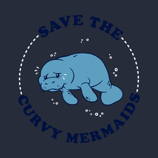 Save The Curvy Mermaids by dumbshirts