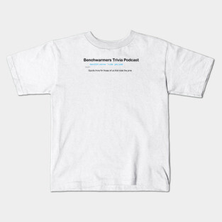 Benchwarmers Trivia Podcast Definition Kids T-Shirt
