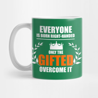 Left Handed Gifted Mug