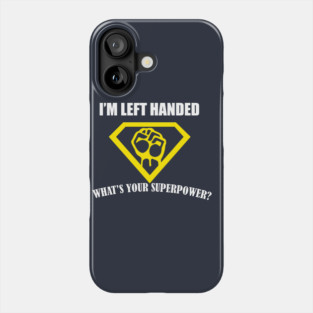 Super Powers Left Handed Phone Case