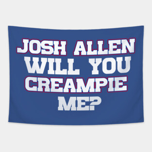 Josh Allen Will You Creampie Me? Tapestry