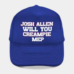 Josh Allen Will You Creampie Me? Hat