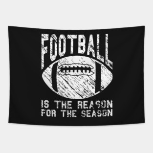 Football Is The Reason For The Season Tapestry
