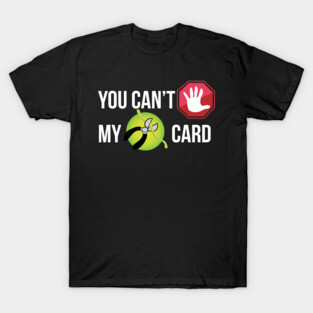 You Can't Nope My Defuse Card T-Shirt