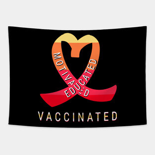 Educated Motivated Vaccinated Tapestry