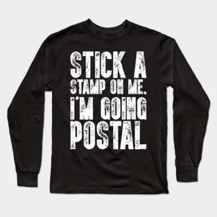 Stick A Stamp On Me - Funny Postal Worker Gift Long Sleeve T-Shirt