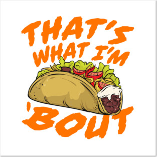 That's What I'm Taco 'Bout - Funny Food Posters and Art