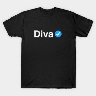Verified Diva - Funny Gift for Queens, Women and Girls T-Shirt